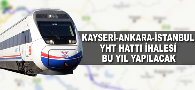 'Hızlı tren ihalesi bu sene yapılacak'