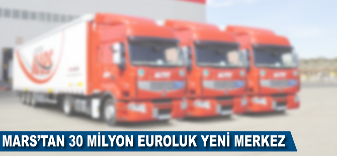 Mars'tan 30 milyon euroluk yeni merkez