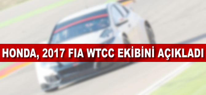 Honda, 2017 FIA WTCC ekibini açıkladı