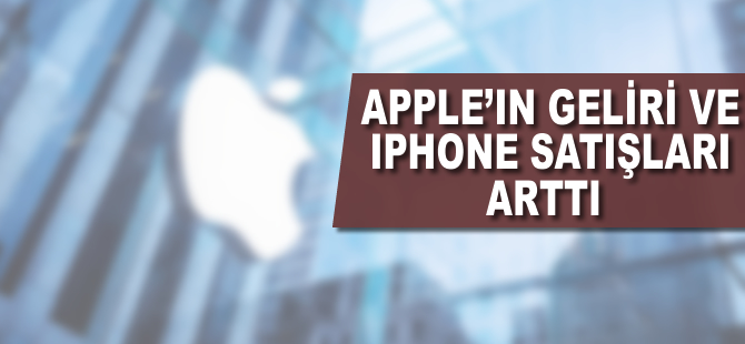 Apple'ın geliri ve iPhone satışları arttı