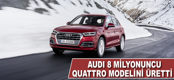 Audi 8 milyonuncu 'quattro' modelini üretti