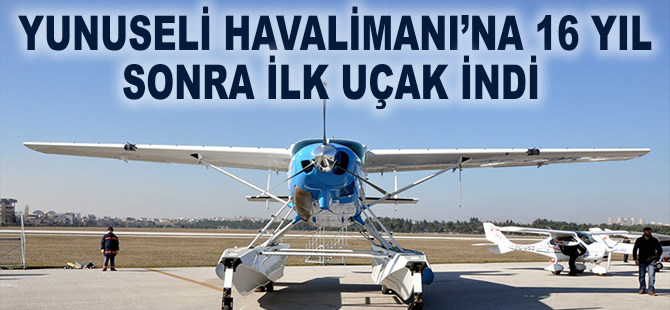 Yunuseli Havalimanı'na 16 yıl sonra ilk uçak indi