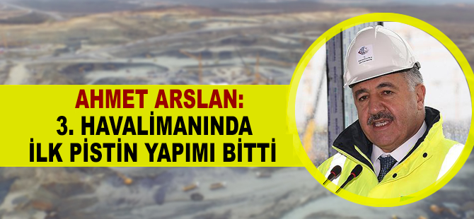 Bakan Arslan'dan 3. havalimanı açıklaması