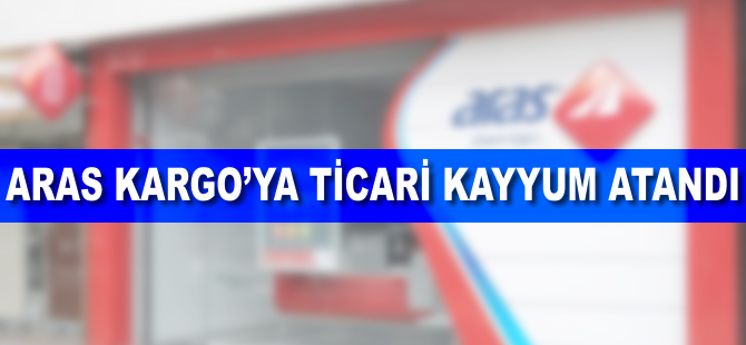 Aras Kargo'ya ticari kayyum atandı