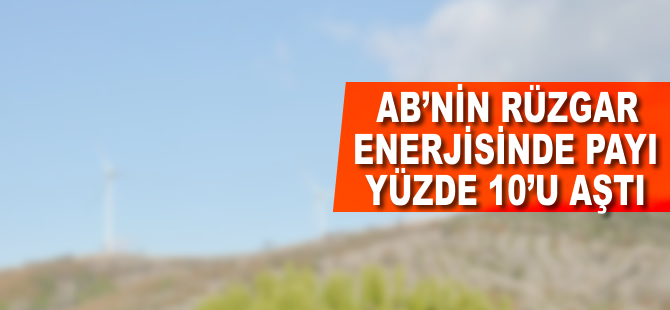 AB'de rüzgar enerjisinin payı yüzde 10'u aştı