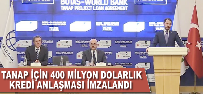 TANAP için 400 milyon dolarlık kredi anlaşması imzalandı