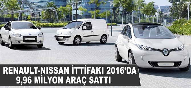 Renault-Nissan İttifakı 2016'da 9,96 milyon araç sattı
