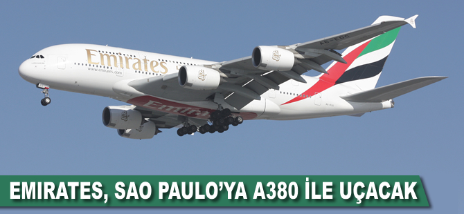 Emirates, Sao Paulo’ya A380 ile uçacak