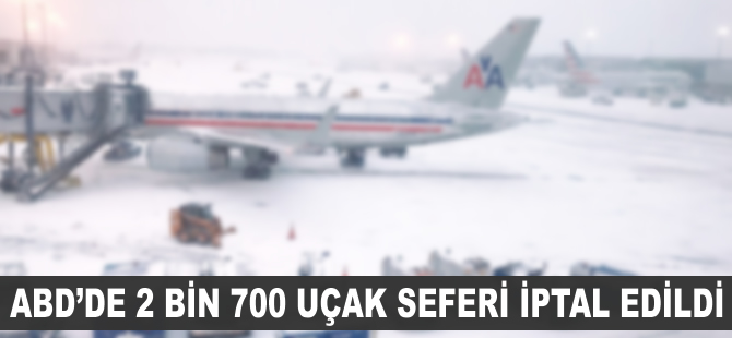 ABD'de 2 bin 700 sefer iptal edildi