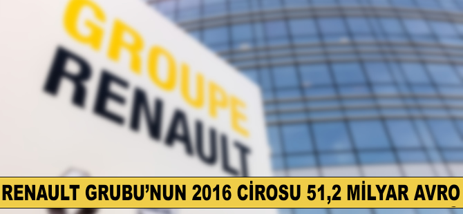 Renault Grubu'nun 2016 cirosu 51,2 milyar avro
