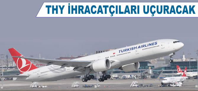 THY ihracatçıları uçuracak!