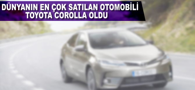 Dünyanın en çok satılan otomobili yine Toyota Corolla