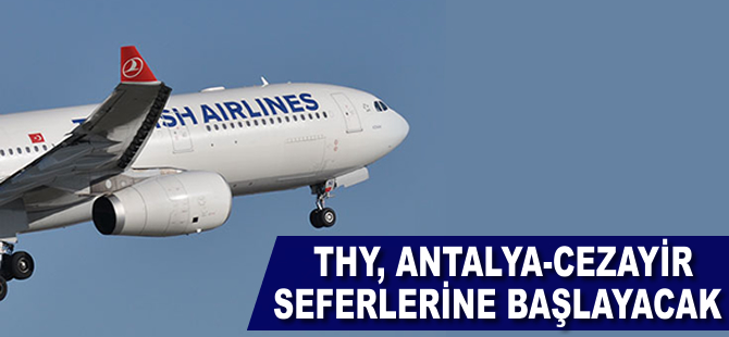THY Antalya-Cezayir seferlerine başlayacak