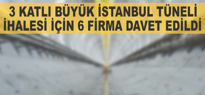 Mega projenin ihalesi için 6 firma davet edildi
