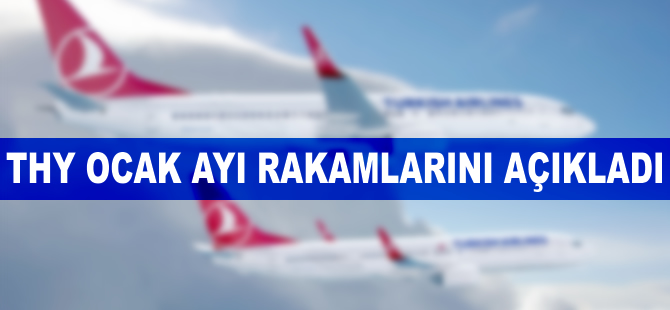 THY 2017 Ocak ayı rakamlarını açıkladı