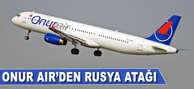 Onur Air’den Rusya atağı