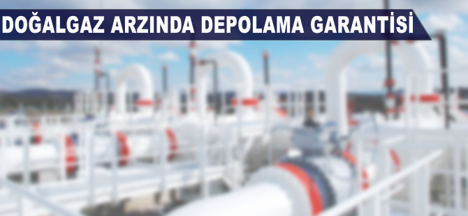 Doğalgaz arzında depolama garantisi
