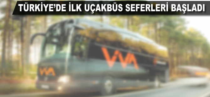 Türkiye’de ilk Uçakbüs seferleri başladı