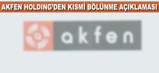 Akfen Holding'den kısmi bölünme açıklaması