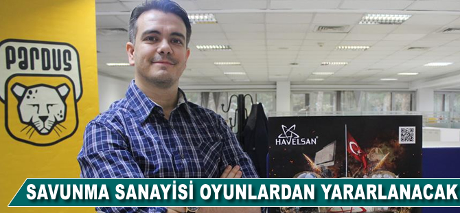 Savunma sanayisi oyunlardan yararlanacak