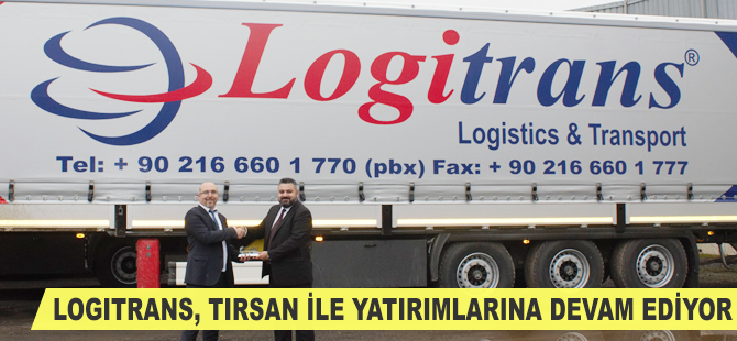 Logitrans, Tırsan ile yatırımlarına devam ediyor