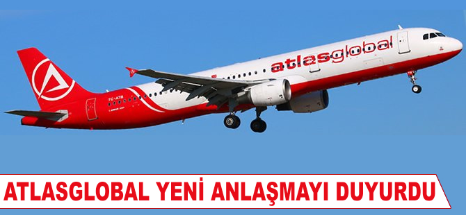 Atlasglobal yeni anlaşmayı duyurdu