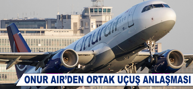 Onur Air'den ortak uçuş anlaşması