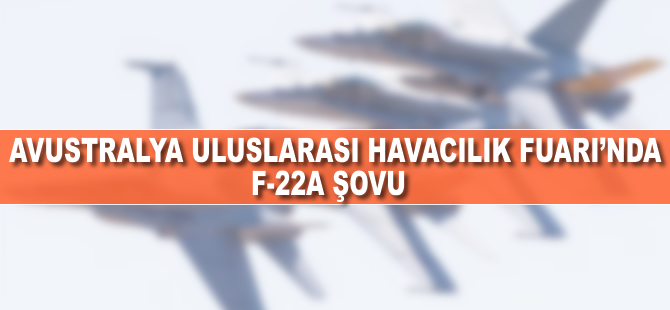 Avustralya Uluslararası Havacılık Fuarı'nda F-22A şovu