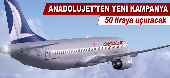 AnadoluJet'ten 50 liraya uçuş fırsatı