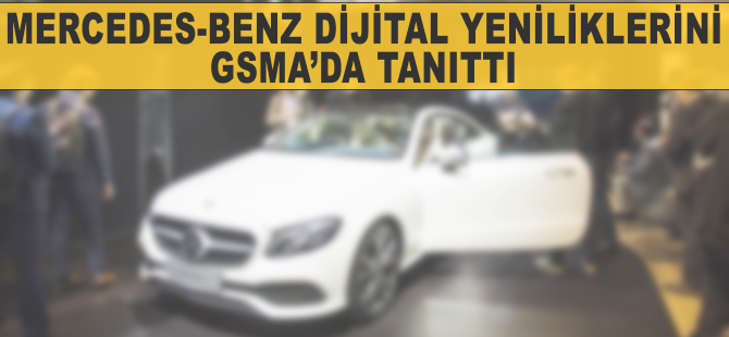 Mercedes-Benz, dijital yeniliklerini GSMA’da tanıttı