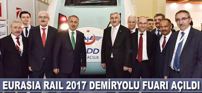 Demiryolu sektörünün uluslararası zirvesi; 'Eurasia Rail 2017' fuarı açıldı