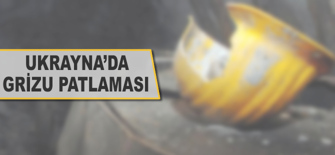 Ukrayna'da grizu patlaması: 8 ölü