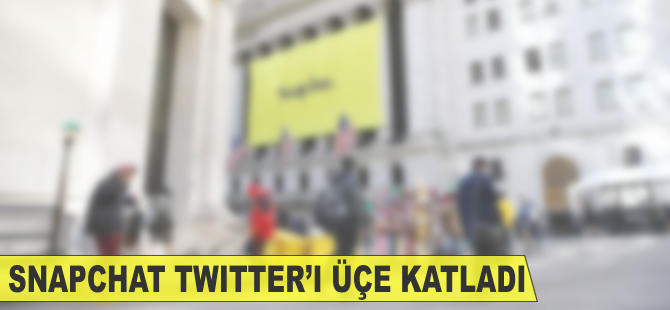 Snapchat, Twitter'ı üçe katladı