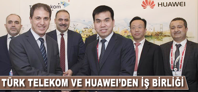 Türk Telekom ve Huawei'den iş birliği