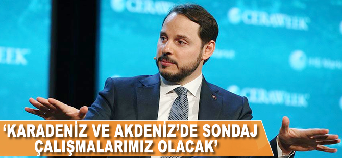 'Karadeniz ve Akdeniz'de sondaj hamlelerimiz olacak'