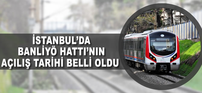 İstanbul’da banliyö hattının açılış tarihi belli oldu