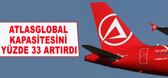 AtlasGlobal kapasitesini yüzde 33 artırdı