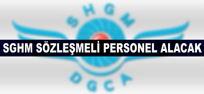 SHGM sözleşmeli personel alacak