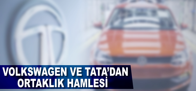Volkswagen ve Tata'dan ortaklık hamlesi