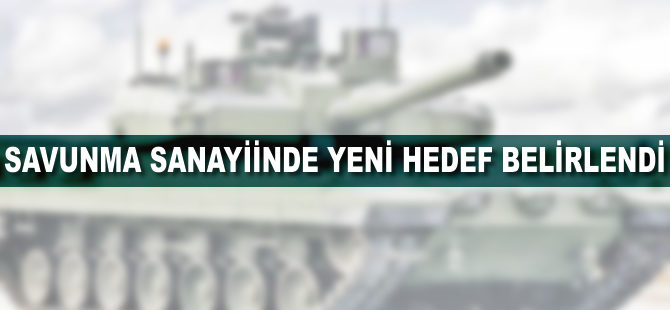 Savunma sanayii teknolojik derinleşme ve küreselleşme hedefini benimsedi