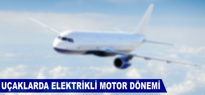 Uçaklarda elektrikli motor dönemi