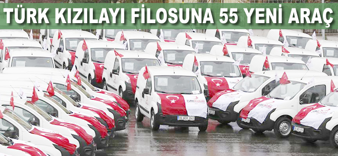 Türk Kızılayı filosuna 55 yeni araç