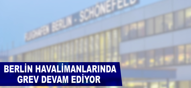 Berlin'de grev hafta boyu sürebilir