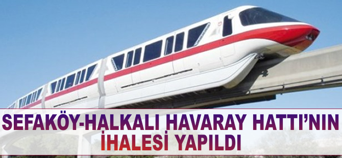 Sefaköy-Halkalı arası 'Havaray' projesinin ihalesi yapıldı