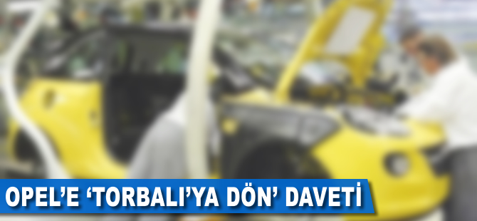 Opel'e 'Torbalı'ya dön' daveti