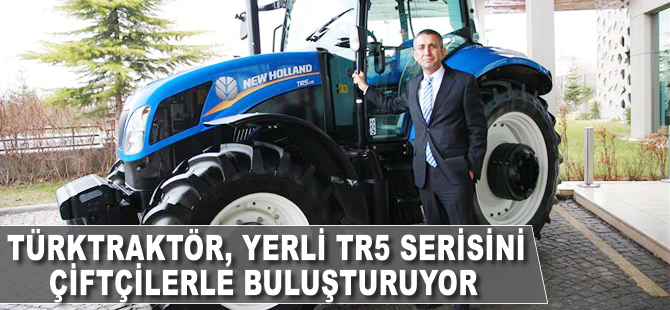 TürkTraktör, yerli TR5 serisini çiftçilerle buluşturuyor