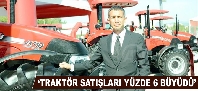 "Traktör satışları yüzde 6 büyüdü"