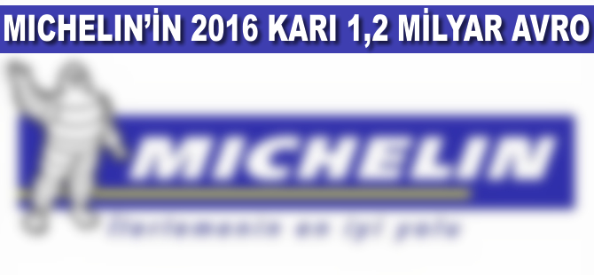 Michelin'in 2016 karı 1,2 milyar avro