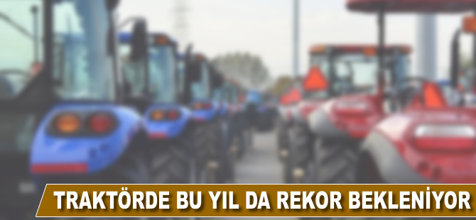 Traktörde bu yıl da rekor bekleniyor