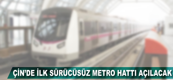 Beijing'de ilk sürücüsüz metro hattı açılacak